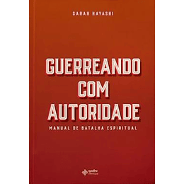 Guerreando Com Autoridade - Sarah Hayashi