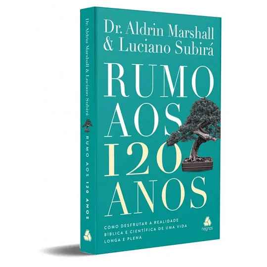 Rumo aos 120 anos - Dr. Aldrin Marshall & Luciano Subirá