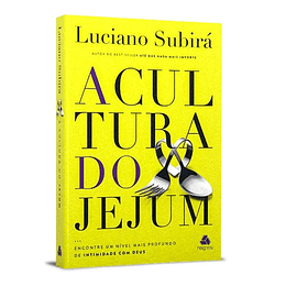 A Cultura do Jejum - Luciano Subirá