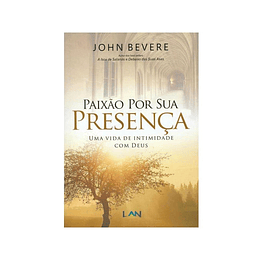 Paixão Por Sua Presença - John Bevere
