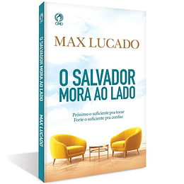 O Salvador Mora ao Lado - Max Lucado