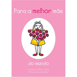 Para a Melhor Mãe do Mundo