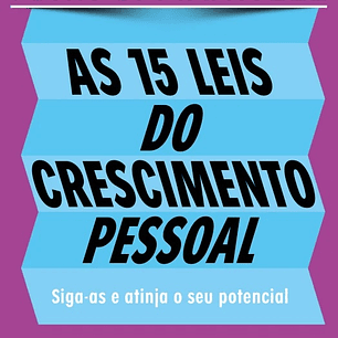 As 15 Leis do Crescimento Pessoal - John C. Maxwell