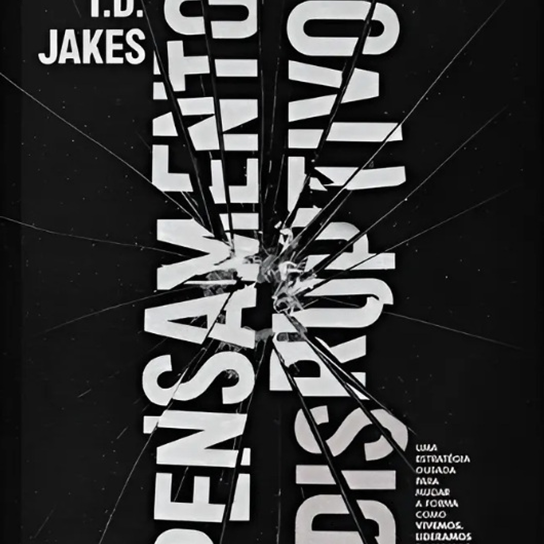 Pensamento Disruptivo - T.D. Jakes 1
