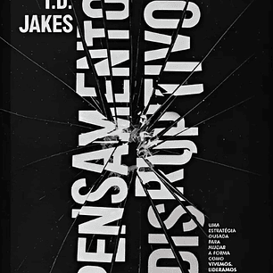 Pensamento Disruptivo - T.D. Jakes