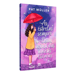 As estrelas sempre brilham acima das nuvens escuras - Pat Müller