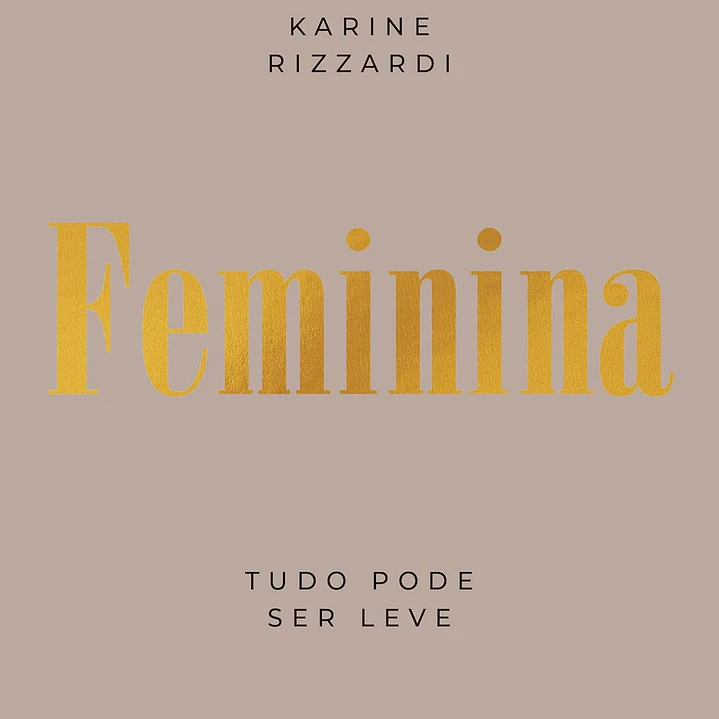 Feminina, Tudo pode ser leve - Karine Rizzardi 1