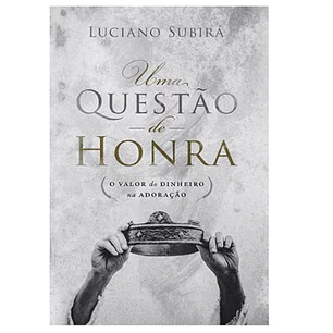 Uma Questão de Honra - Luciano Subirá