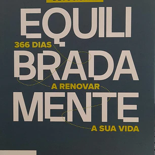 Equilibradamente: 366 dias a renovar a sua vida