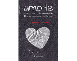 Amo-te - Poemas para Gritar ao Coração – 8,50€