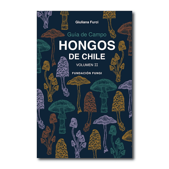 Guía de Campo Hongos de Chile - Volumen 2