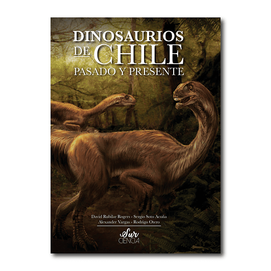 Dinosaurios de Chile - Pasado y Presente
