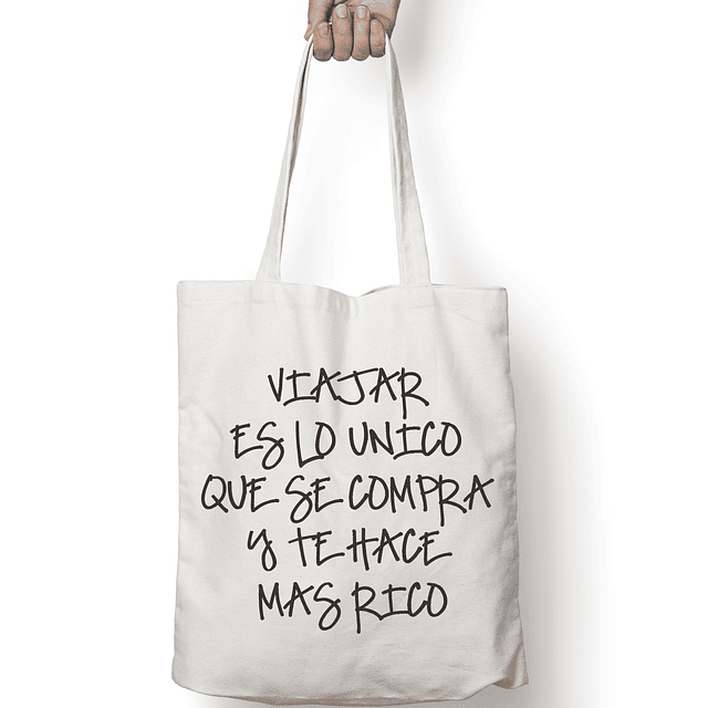 Totebag frase "viajar es lo unico que se compra y se te hace mas rico" 