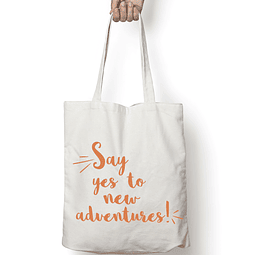 Totebag frase "Say yes to new adventures"