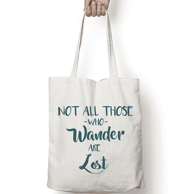 Totebag frase "not all those who wander are lost"