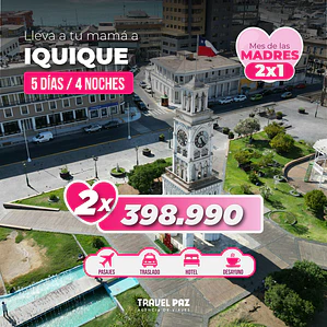 Iquique / 5 días - 4 noches | Mamá Viajera 2x