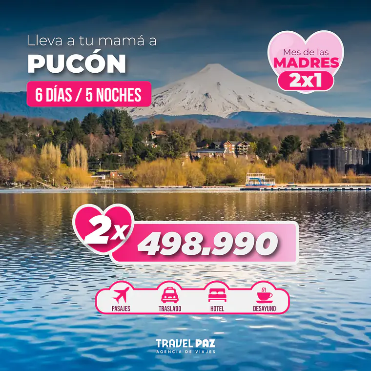 Pucón / 6 días - 5 noches | Mamá Viajera 2x 1