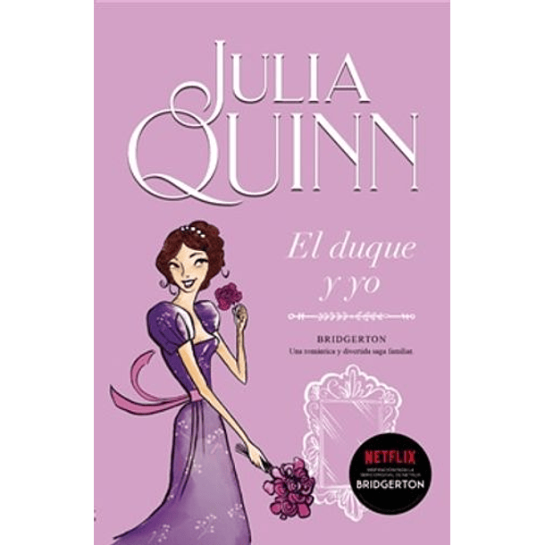 Duque Y Yo, El #1 [Juv] [Titania] [Urano] Julia Quinn - Saga Bridgerton