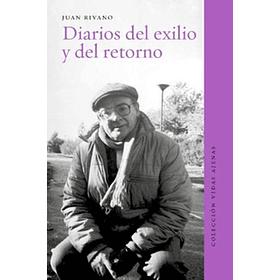 Diarios Del Exilio Y Del Retorno [Chi]