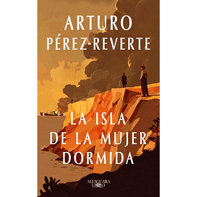 La Isla De La Mujer Dormida [Epo] [Alfaguara] [Prh] Arturo Perez-reverte