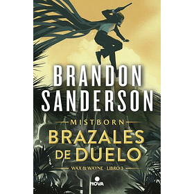 Brazales De Duelo #3 [Fan] [Nova] [Prh] Brandon Sanderson - Saga Mistborn Wax & Wayne