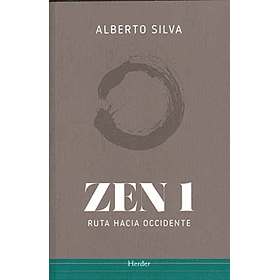 Zen 1 - Ruta Hacia Occidente [Bud] [Herder] [Liberalia] Alberto Silva