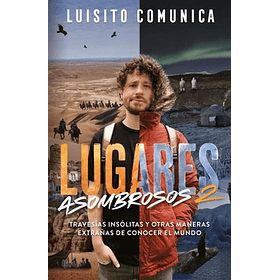 Lugares Asombrosos #2 [Eco] [Alfaguara] [Prh] Luisito Comunica