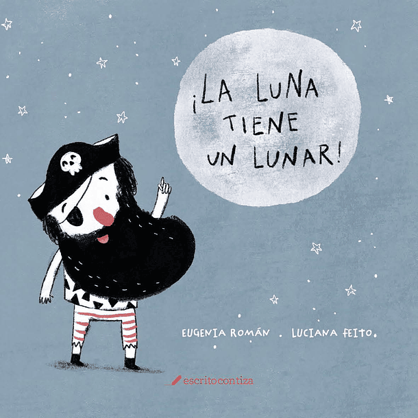 Luna Tiene Un Lunar, La [Inf] [Escrito Con Tiza] [Liberalia] Eugenia Roman - Luciana Feito