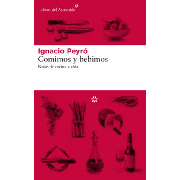 Comimos Y Bebimos (Libros Del Asteroide) (Catalonia) (Tb) [Per]