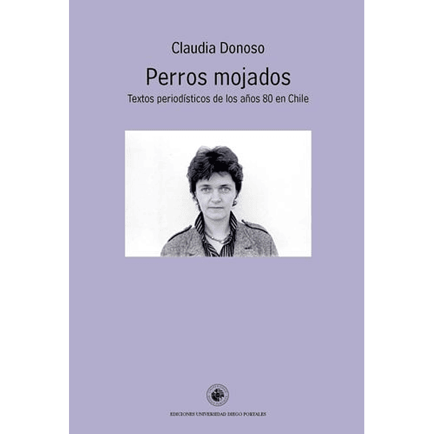 Perros Mojados [Per] [Diego Portales] [Big Sur] Claudia Donoso