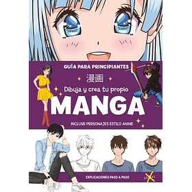 Dibuja Y Crea Tu Propio Manga - Guía Para Principiantes