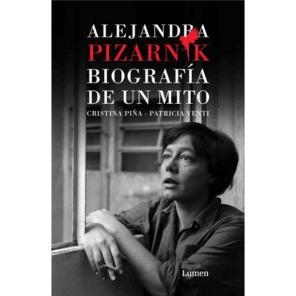 Alejandra Pizarnik Biografía De Un Mito