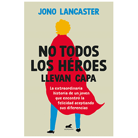 No Todos Los Heroes Llevan Capa [Aut  ]( Vergara )