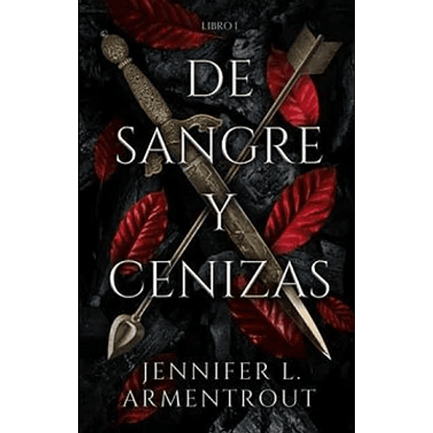 De Sangre Y Cenizas - Libro #1