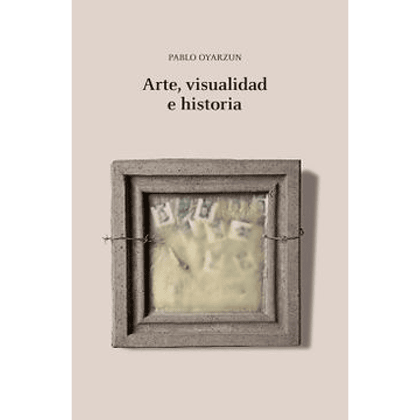 Arte, Visualidad E Historia