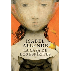 Casa De Los Espiritus, La [Sudamericana] [Prh] Isabel Allende