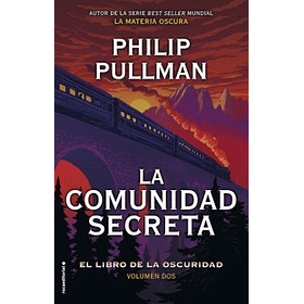 Comunidad Secreta, La - Libro De De La Oscuridad #2 - Philip Pullman