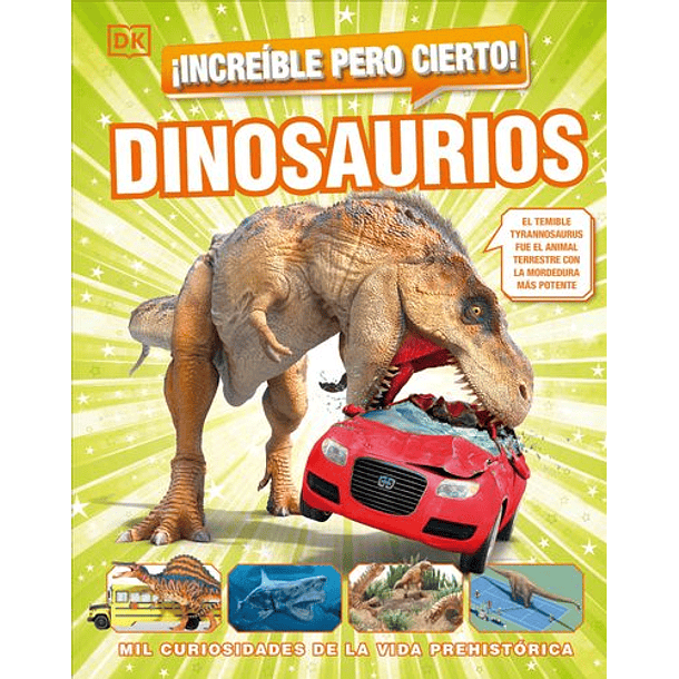 Dinosaurios Increible Pero Cierto [Dk] [Prh] Dk