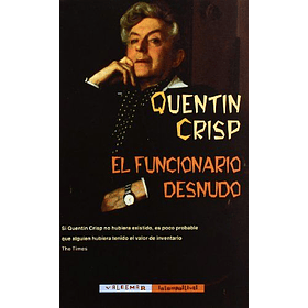 El Funcionario Desnudo [Ter] [Valdemar Intempestivas-03] [Libros Del Reves] Quentin Crisp