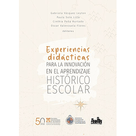 Experiencias Didácticas Para La Innovación En El Aprendizaje Histórico Escolar