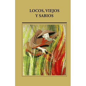 Locos, Viejos Y Sabios - Cuentos Para Contar Y Pensar Vol. Iii