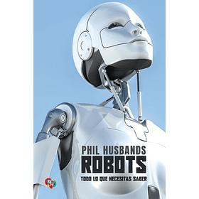 Robots, Todo Lo Que Necesitas Saber [ Div] (Fce)