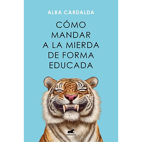 Como Mandar A La Mierda De Forma Educada 