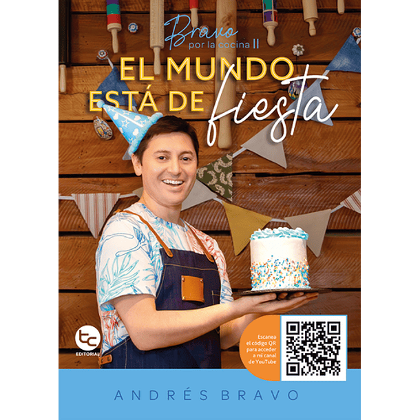 Bravo Por La Cocina Ii: El Mundo Está De Fiesta