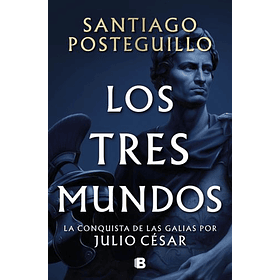 Los Tres Mundos #3 - La Conquista De Las Galias Por Julio Cesar