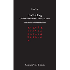Tao Te Ching: Urdimbre Verdadera Del Camino Y Su Virtud (Bilingue)