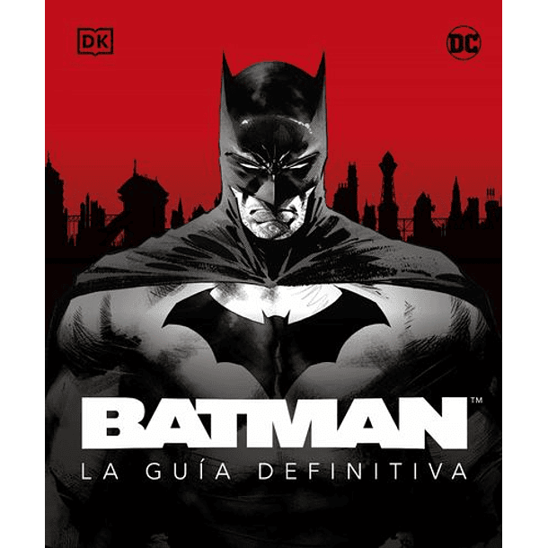 Batman - La Guia Definitiva [Dk]