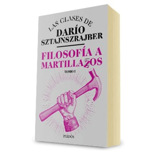 Filosofia A Martillazos - Tomo 1