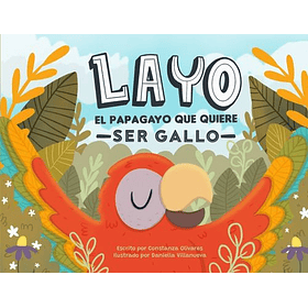 Layo El Papagayo Que Quiere Ser Gallo