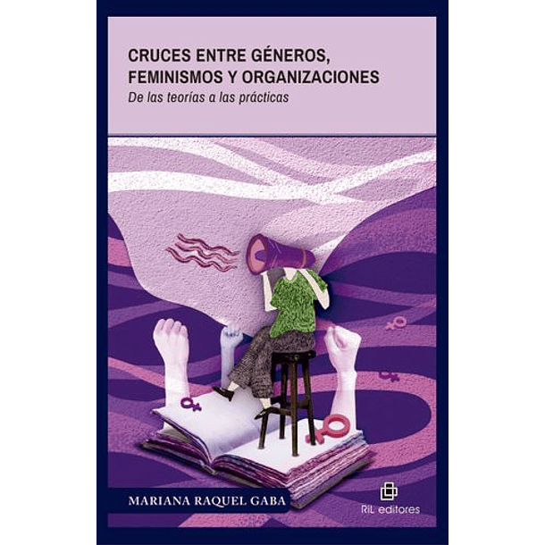 Cruces Entre Generos Feminismos Y Organizaciones